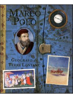 Marco Polo. Geografo di ter...
