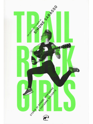 Trail rock girls. Storie di...