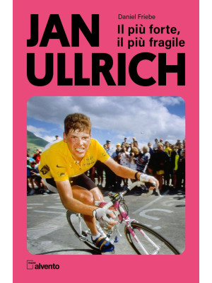 Jan Ullrich. Il più forte, ...