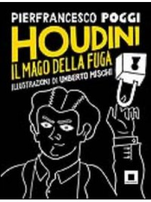 Houdini, il mago della fuga...