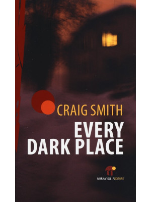 Every dark place