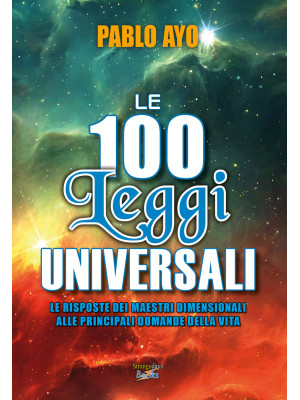 Le 100 leggi universali. Le...