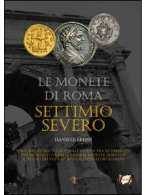 Le monete di Roma. Settimio...