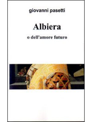 Albiera o dell'amore futuro