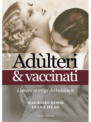 Adulteri & vaccinati. L'amo...