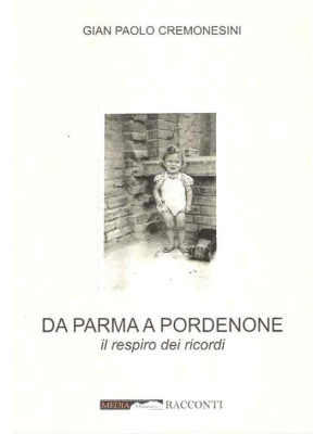 Da Parma a Pordenone. Il re...