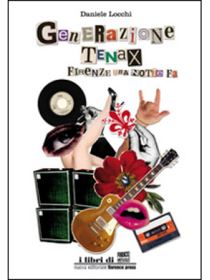 Generazione Tenax. Firenze,...