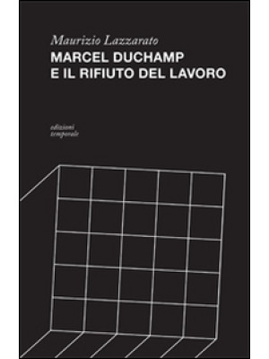 Marcel Duchamp e il rifiuto...
