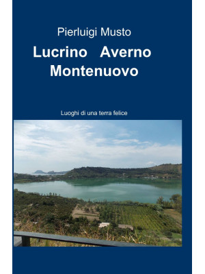 Lucrino, Averno, Montenuovo