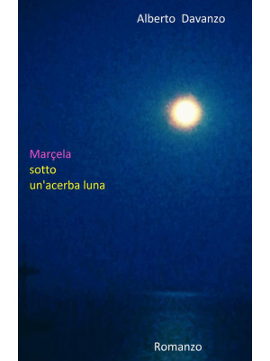 Marcela sotto un'acerba luna