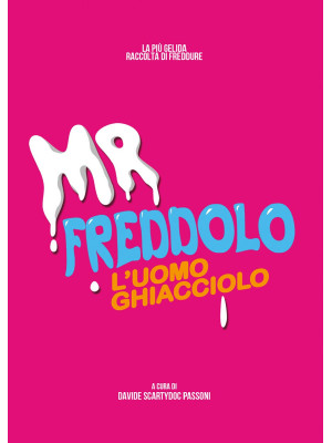 Mr. Freddolo. L'uomo Ghiacc...