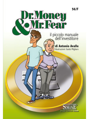 Dr. Money & Mr. Fear. Il piccolo manuale dell'investitore