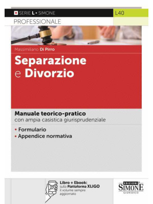 Separazione e divorzio. Manuale teorico-pratico con ampia casistica giurisprudenziale. Con ebook