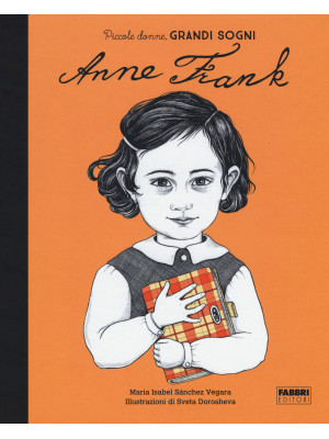 Anna Frank. Piccole donne, ...