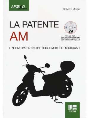La patente AM. Il nuovo patentino per ciclomotori. Con CD-ROM