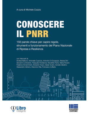 Conoscere il PNRR. 150 parole chiave per capire regole, strumenti e funzionamento del Piano Nazionale di Ripresa e Resilienza