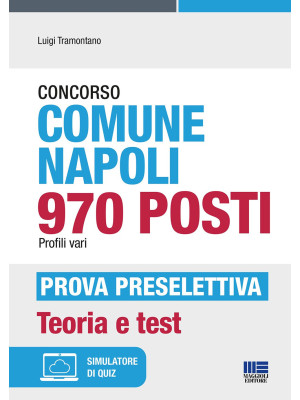 Concorso Comune Napoli 970 posti Profili vari-Prova preselettiva. Teoria e test. Con espansione online