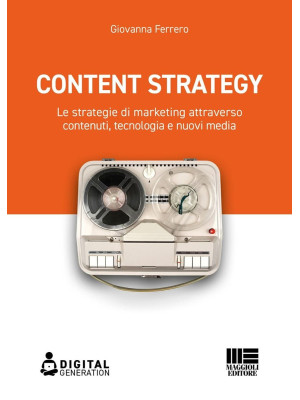 Content strategy. Le strate...