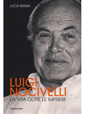 Luigi Nocivelli. La vita ol...