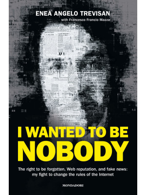I wanted to be nobody. The ...