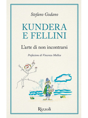Kundera e Fellini. L'arte di non incontrarsi