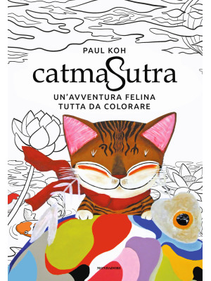 Catmasutra. Un'avventura felina tutta da colorare. Ediz. illustrata