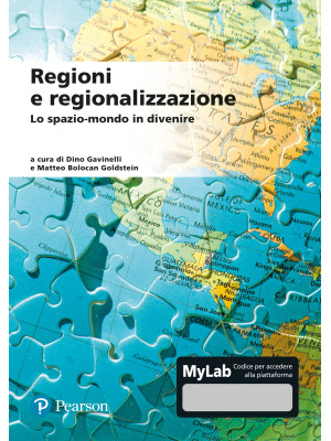 Regioni e regionalizzazione. Lo spazio-mondo in divenire. Ediz. MyLab. Con aggiornamento online