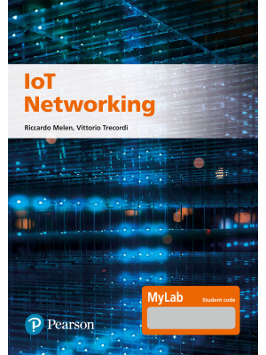 IoT Networking. Ediz. MyLab