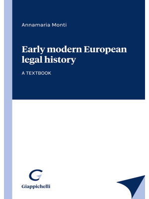 Early modern european legal history. A textbook
