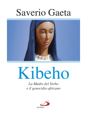 Kibeho. La Madre del Verbo ...