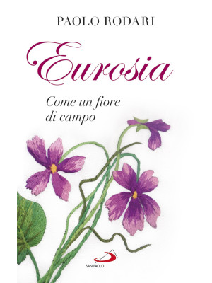 Eurosia. Come un fiore di c...