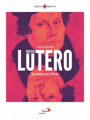 Martin Lutero. La passione ...