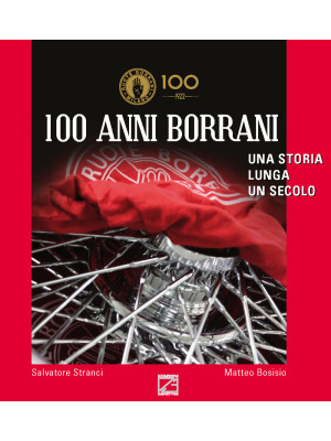 100 anni Borrani. Una stori...