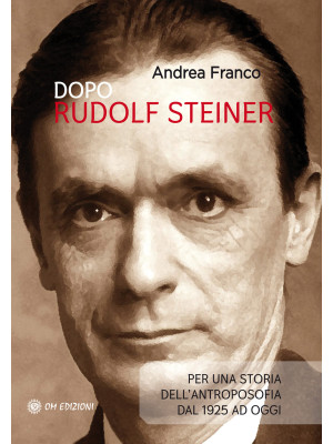 Dopo Rudolf Steiner. Per un...