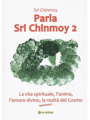 Parla Sri Chinmoy. Vol. 2: ...