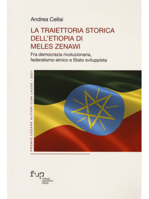 La traiettoria storica dell'Etiopia di Meles Zenawi. Fra democrazia rivoluzionaria, federalismo etnico e Stato sviluppista