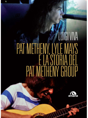 Pat Metheny, Lyle Mays e la...