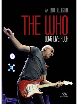 The Who. Long live rock. Ed...