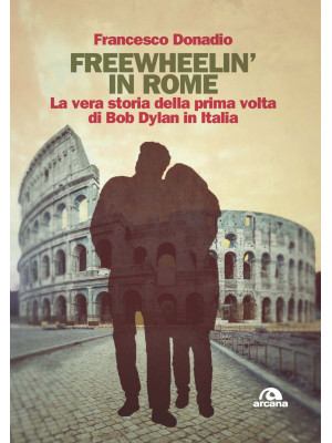 Freewheelin' in Rome. La ve...