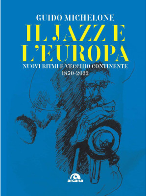 Il jazz e l'Europa. Nuovi r...