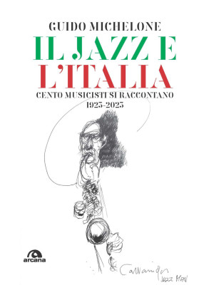 Il jazz e l'Italia. Cento m...