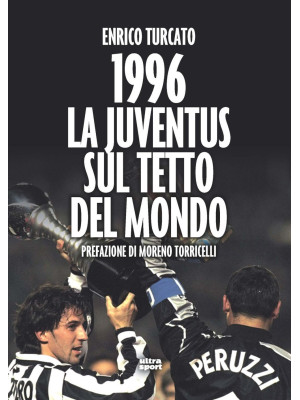1996. La Juventus sul tetto...