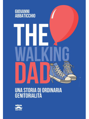 The walking dad. Una storia...