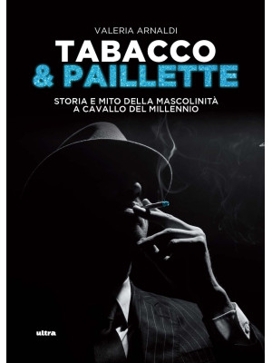 Tabacco & paillette. Storia...
