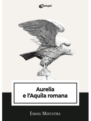 Aurelia e l'Aquila romana