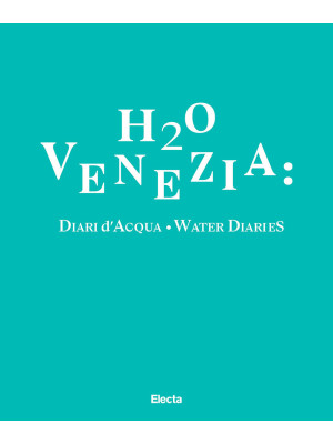 H2O Venezia: Diari d'acqua-...