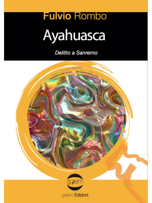 Ayahuasca. Delitto a Sanremo
