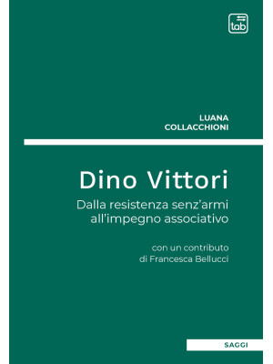 Dino Vittori. Dalla resiste...