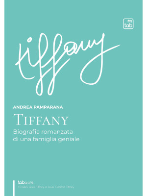 Tiffany. Biografia romanzat...