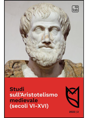 Studi sull'Aristotelismo medievale (secoli VI-XVI) (2021). Vol. 2